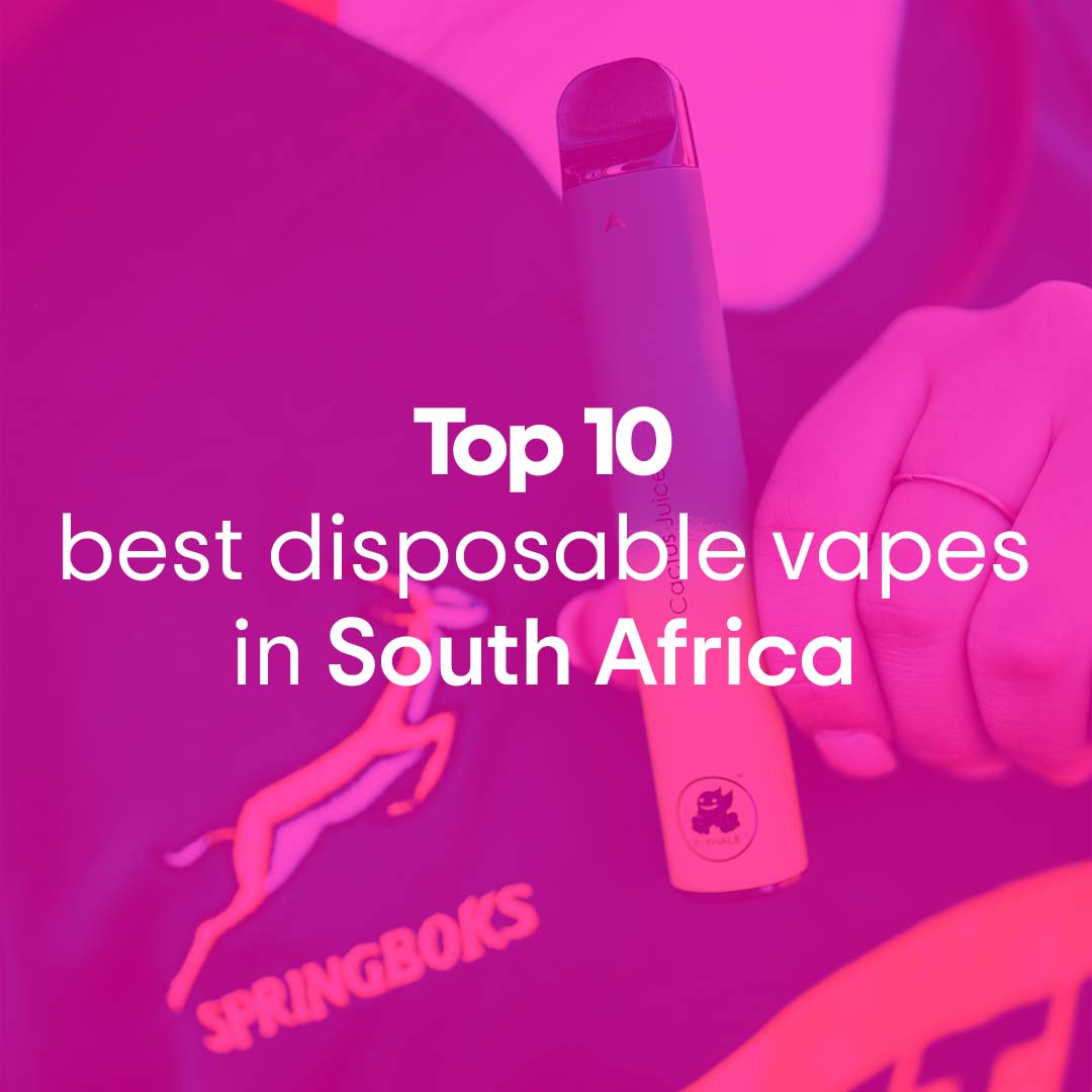 Top 10 Best Disposable Vapes in South Africa E XHALE