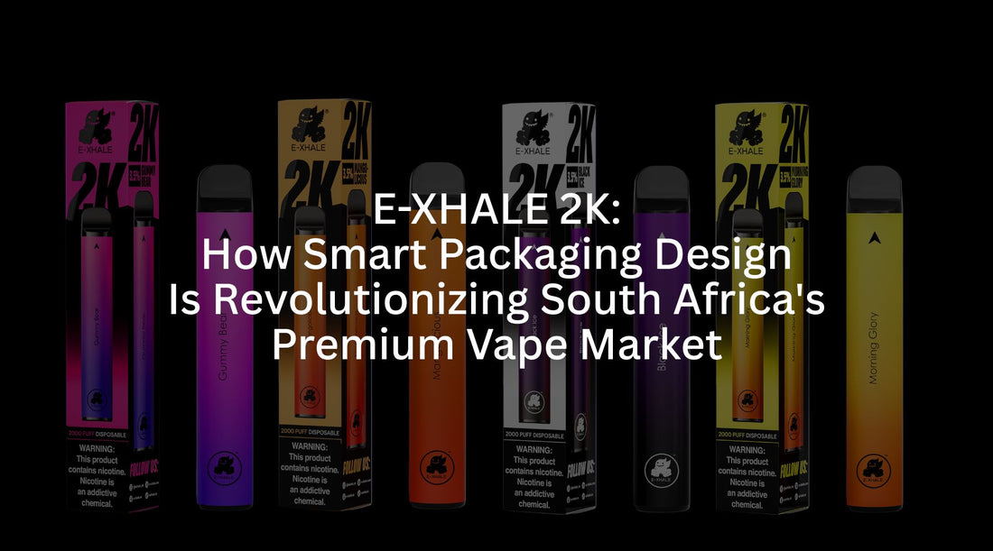 E-XHALE 2K: How Smart Packaging Design Is Revolutionizing South Africa's Premium Vape Market