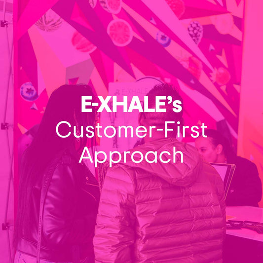 Customer-First Approach: Why E-XHALE is the Top Brand for Smoking Alternatives and Disposable Vapes - E-XHALE