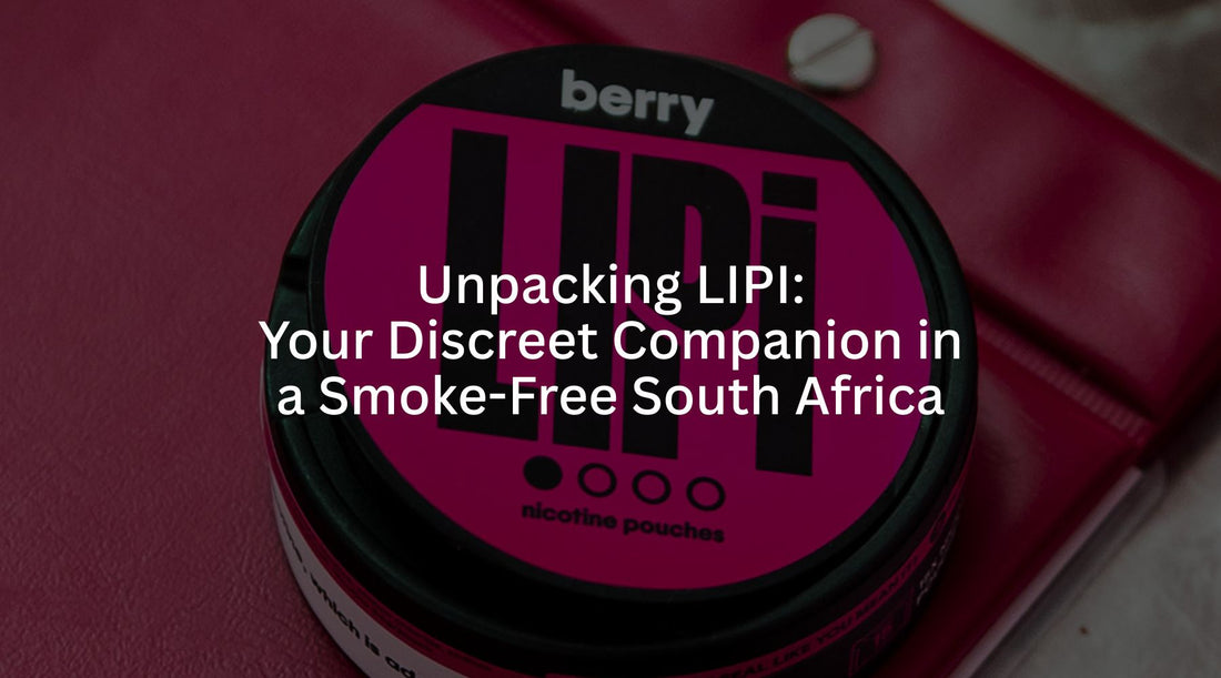 Unpacking LIPI: Your Discreet Companion in a Smoke-Free South Africa - E-XHALE
