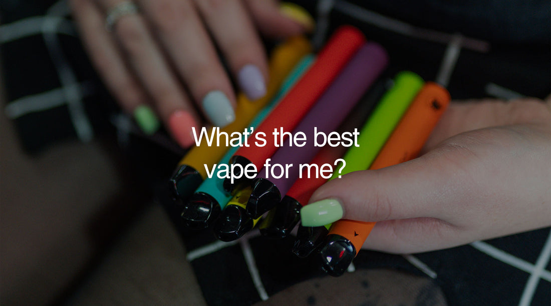 "What's the best vape for me?"